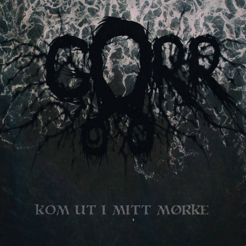 Gorr : Kom Ut I Mitt Mørke